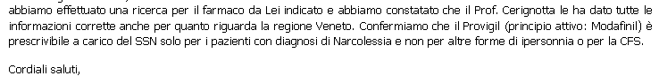 Purtroppo per la mia CFS nessun piano terapeutico a carico del SSN è previsto. Il nulla più totale.